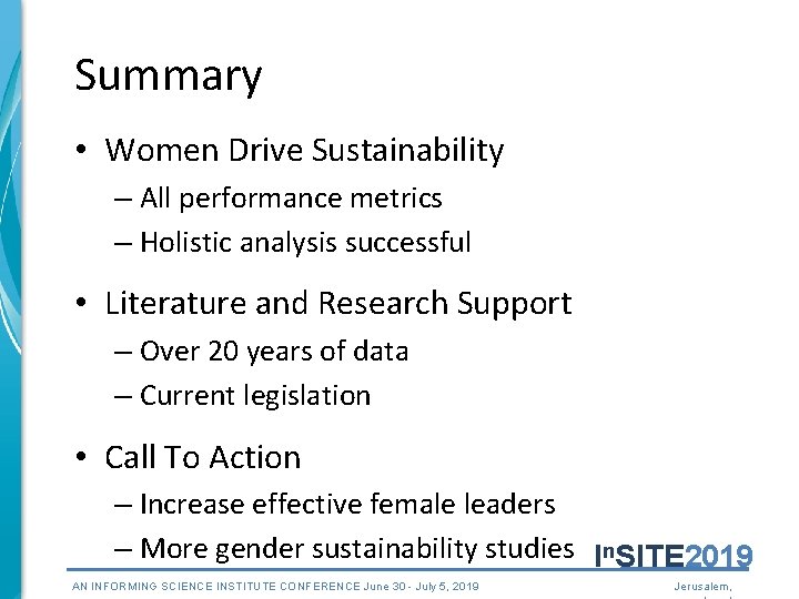 Summary • Women Drive Sustainability – All performance metrics – Holistic analysis successful •