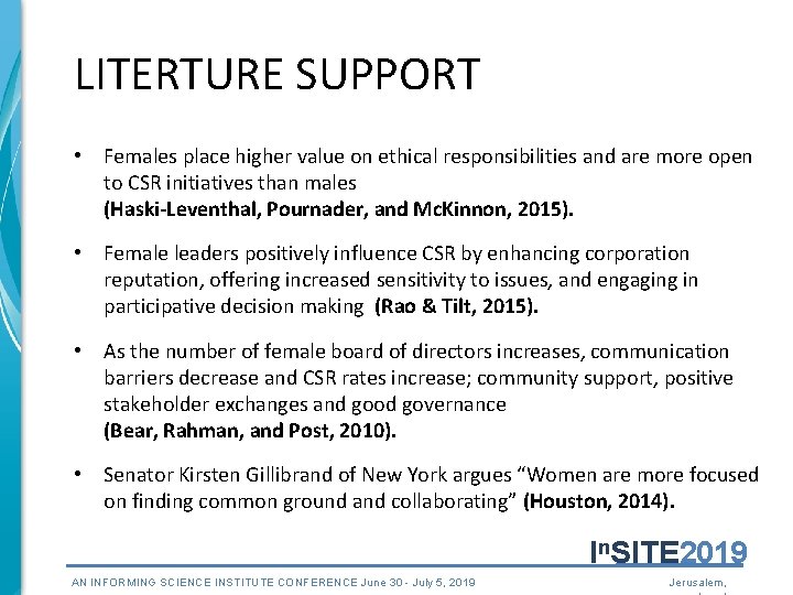 LITERTURE SUPPORT • Females place higher value on ethical responsibilities and are more open