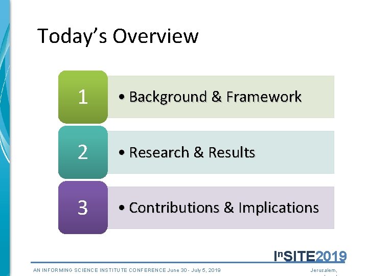 Today’s Overview 1 • Background & Framework 2 • Research & Results 3 •