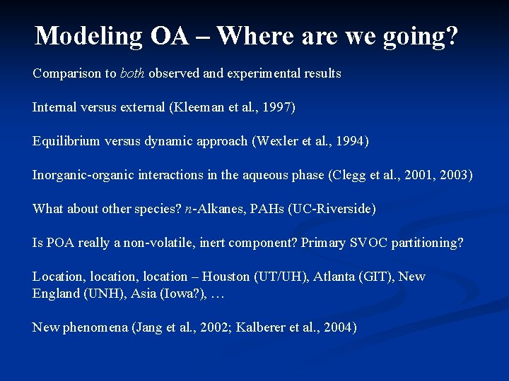 Modeling OA – Where are we going? Comparison to both observed and experimental results