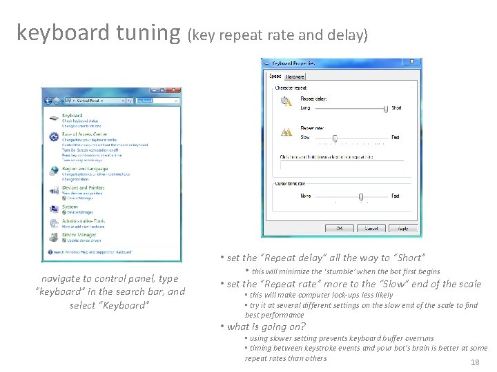 keyboard tuning (key repeat rate and delay) navigate to control panel, type “keyboard” in