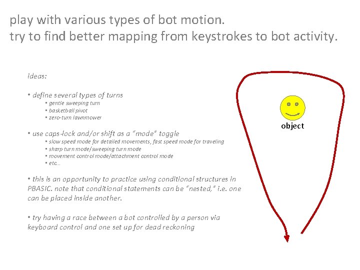 play with various types of bot motion. try to find better mapping from keystrokes