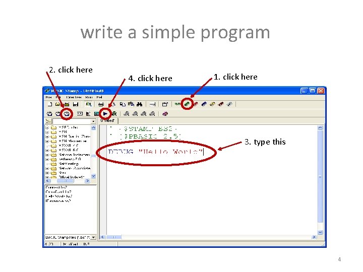 write a simple program 2. click here 4. click here 1. click here 3.