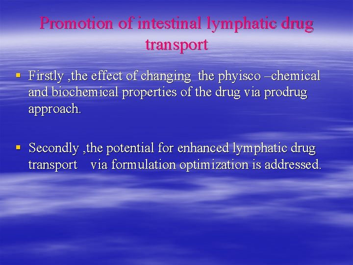 Promotion of intestinal lymphatic drug transport § Firstly , the effect of changing the