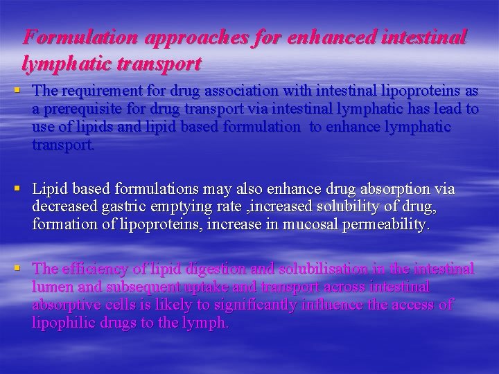 Formulation approaches for enhanced intestinal lymphatic transport § The requirement for drug association with