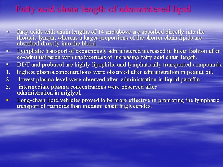 Fatty acid chain length of administered lipid § fatty acids with chain lengths of