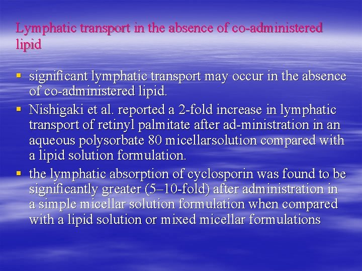 Lymphatic transport in the absence of co-administered lipid § signiﬁcant lymphatic transport may occur