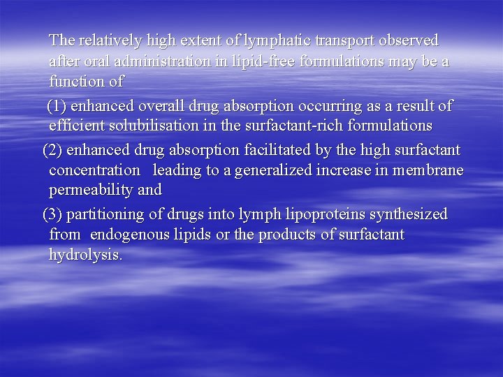 The relatively high extent of lymphatic transport observed after oral administration in lipid-free formulations