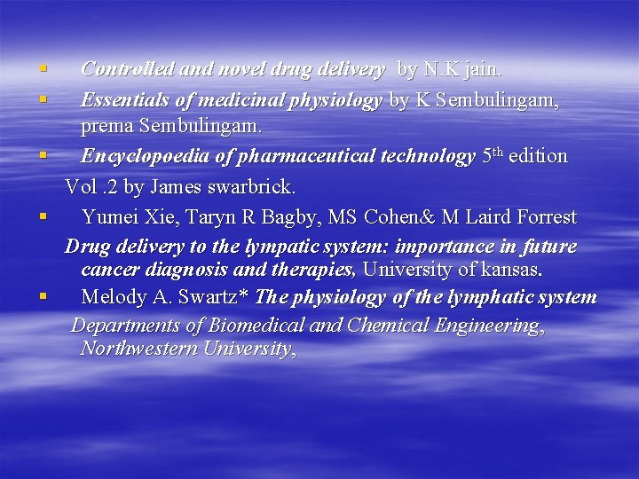 § § § Controlled and novel drug delivery by N. K jain. Essentials of