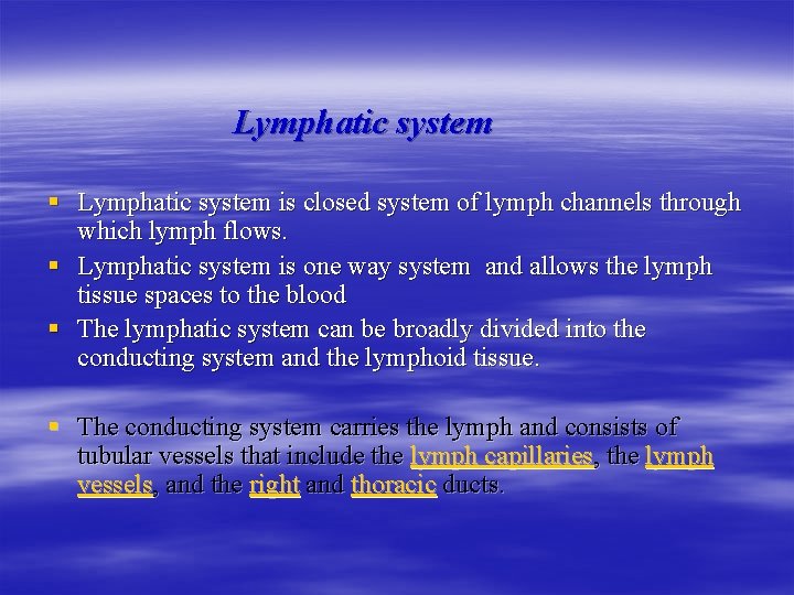 Lymphatic system § Lymphatic system is closed system of lymph channels through which lymph