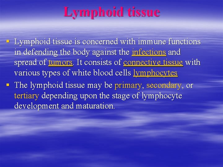 Lymphoid tissue § Lymphoid tissue is concerned with immune functions in defending the body