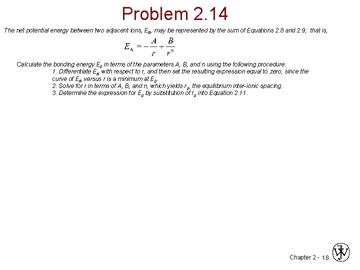 Problem 2. 14 The net potential energy between two adjacent ions, EN, may be