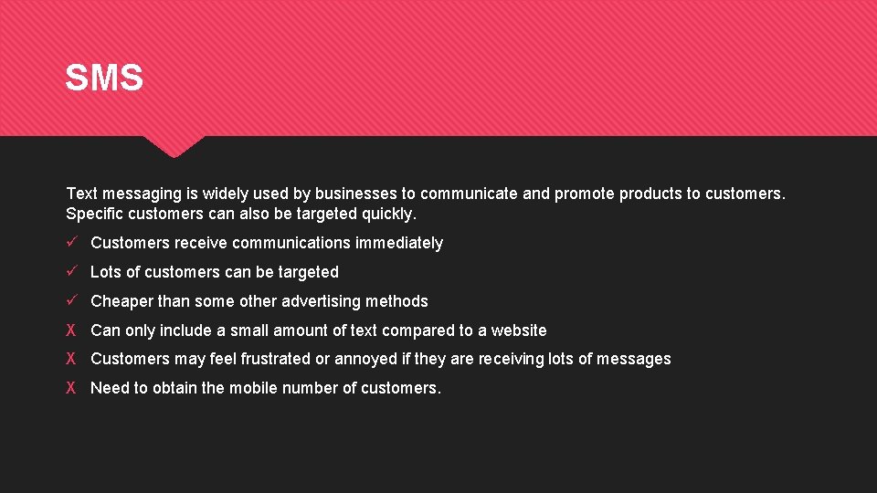 SMS Text messaging is widely used by businesses to communicate and promote products to