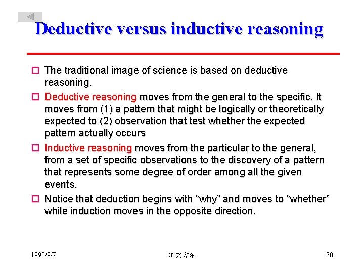 Deductive versus inductive reasoning o The traditional image of science is based on deductive