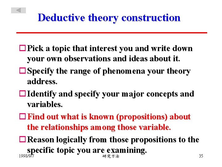 Deductive theory construction o Pick a topic that interest you and write down your