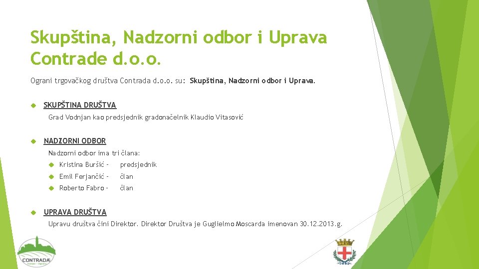 Skupština, Nadzorni odbor i Uprava Contrade d. o. o. Ograni trgovačkog društva Contrada d.