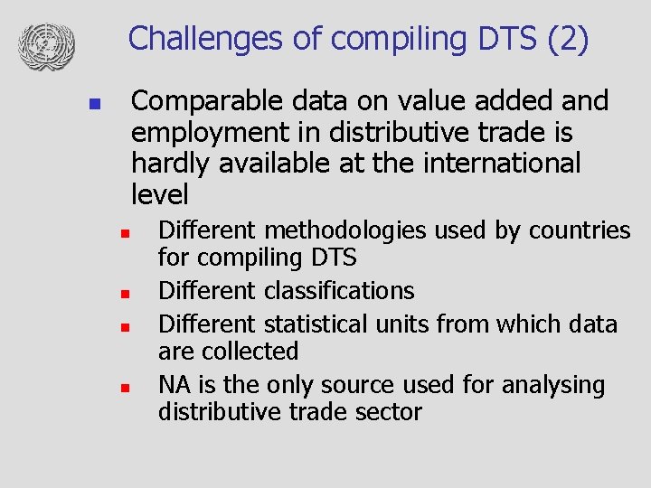 Challenges of compiling DTS (2) Comparable data on value added and employment in distributive