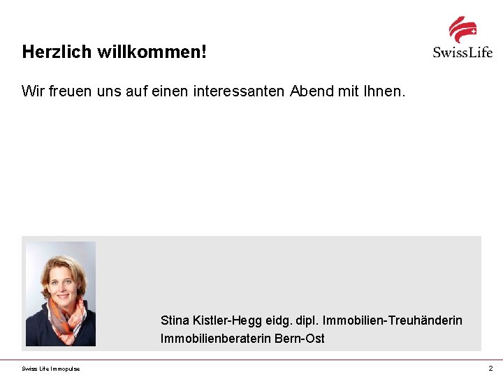 Herzlich willkommen! Wir freuen uns auf einen interessanten Abend mit Ihnen. Stina Kistler-Hegg eidg.
