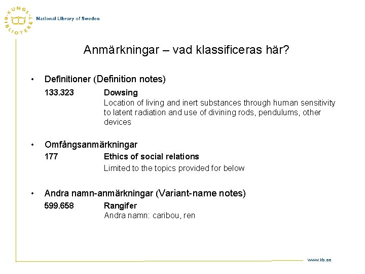 Anmärkningar – vad klassificeras här? • Definitioner (Definition notes) 133. 323 • Omfångsanmärkningar 177