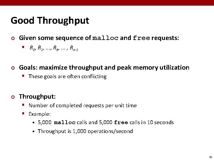 Good Throughput ¢ Given some sequence of malloc and free requests: § R 0,