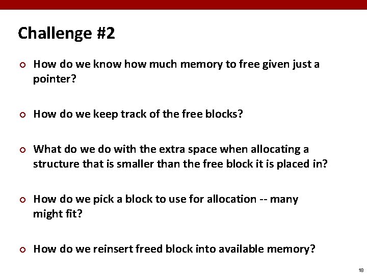 Challenge #2 ¢ ¢ ¢ How do we know how much memory to free