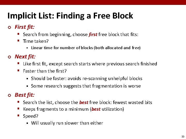 Implicit List: Finding a Free Block ¢ First fit: § Search from beginning, choose
