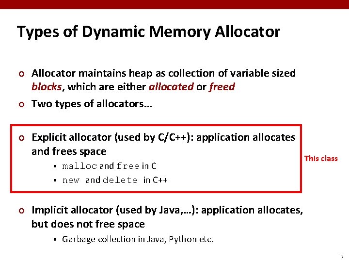 Types of Dynamic Memory Allocator ¢ ¢ ¢ Allocator maintains heap as collection of