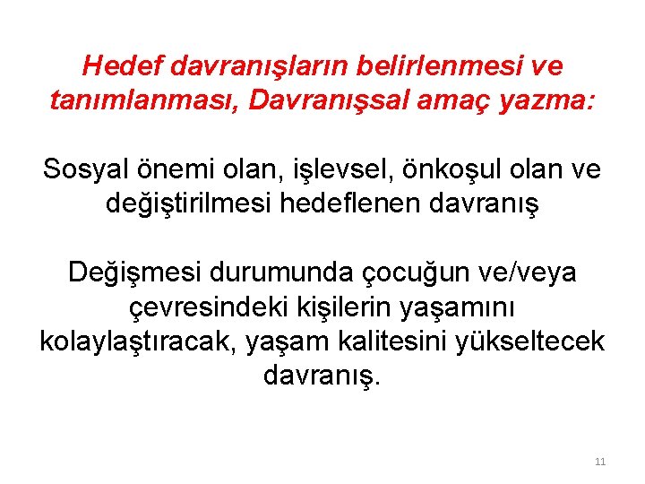 Hedef davranışların belirlenmesi ve tanımlanması, Davranışsal amaç yazma: Sosyal önemi olan, işlevsel, önkoşul olan