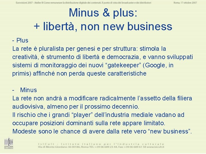 Minus & plus: + libertà, non new business - Plus La rete è pluralista