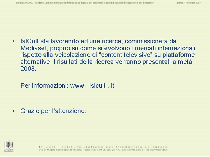  • Is. ICult sta lavorando ad una ricerca, commissionata da Mediaset, proprio su