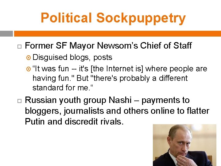 Political Sockpuppetry Former SF Mayor Newsom’s Chief of Staff Disguised blogs, posts “It was