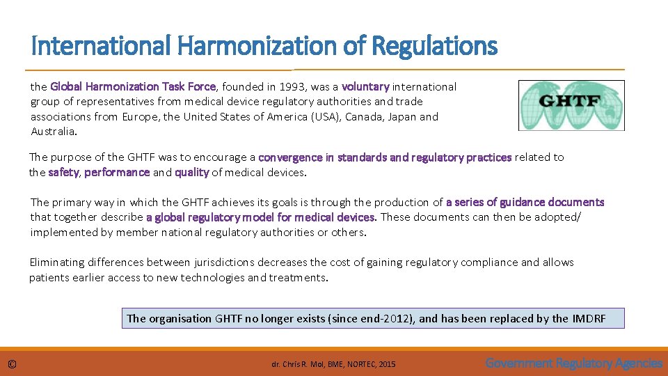 International Harmonization of Regulations the Global Harmonization Task Force, founded in 1993, was a