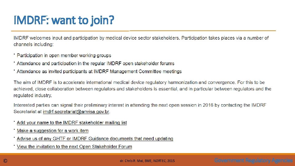IMDRF: want to join? © dr. Chris R. Mol, BME, NORTEC, 2015 Government Regulatory
