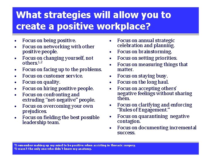 What strategies will allow you to create a positive workplace? • • • 1