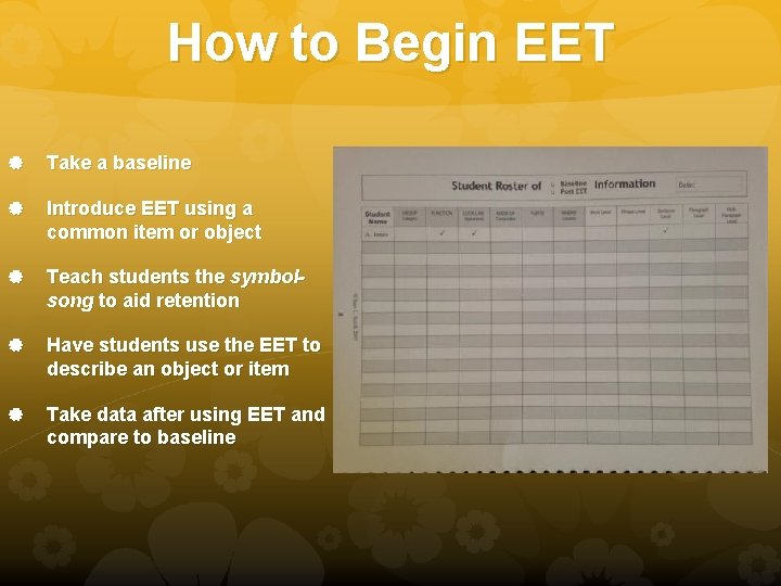 How to Begin EET Take a baseline Introduce EET using a common item or