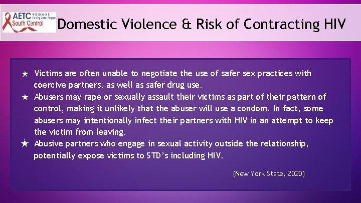 Domestic Violence & Risk of Contracting HIV Victims are often unable to negotiate the