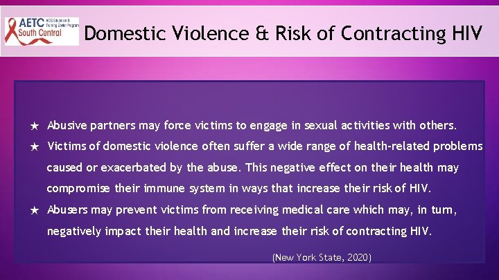 Domestic Violence & Risk of Contracting HIV ★ Abusive partners may force victims to