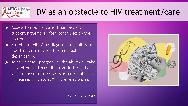 DV as an obstacle to HIV treatment/care Access to medical care, finances, and support