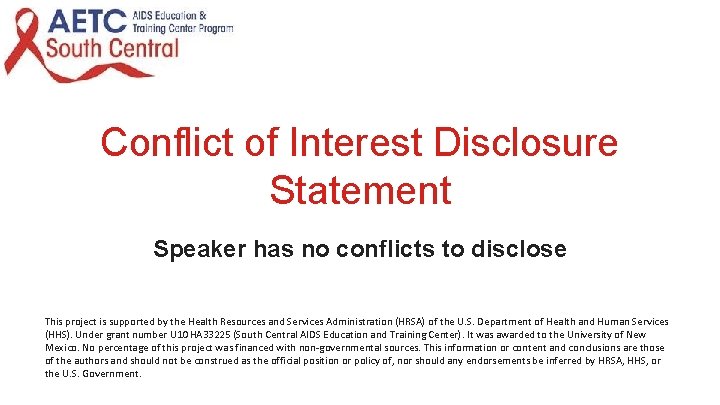 Conflict of Interest Disclosure Statement Speaker has no conflicts to disclose This project is