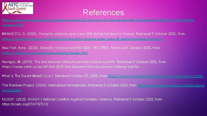 References http: //www. mass. gov/eopss/crime-prev-personal-sfty/sexual-and-dom-viol/overview/definition-of-domesticviolence. html. MIHAILESCU, D. (2020). Domestic violence cases jump 30%