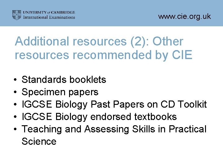 www. cie. org. uk Additional resources (2): Other resources recommended by CIE • •