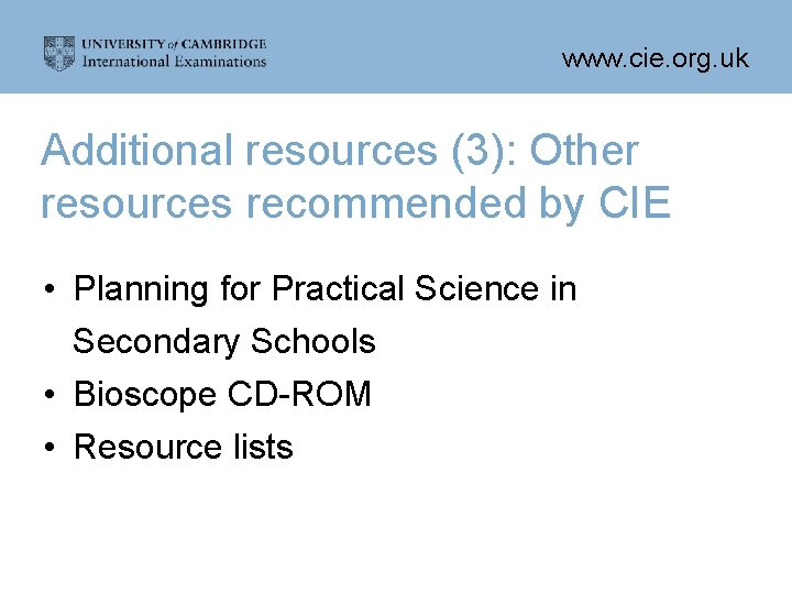 www. cie. org. uk Additional resources (3): Other resources recommended by CIE • Planning