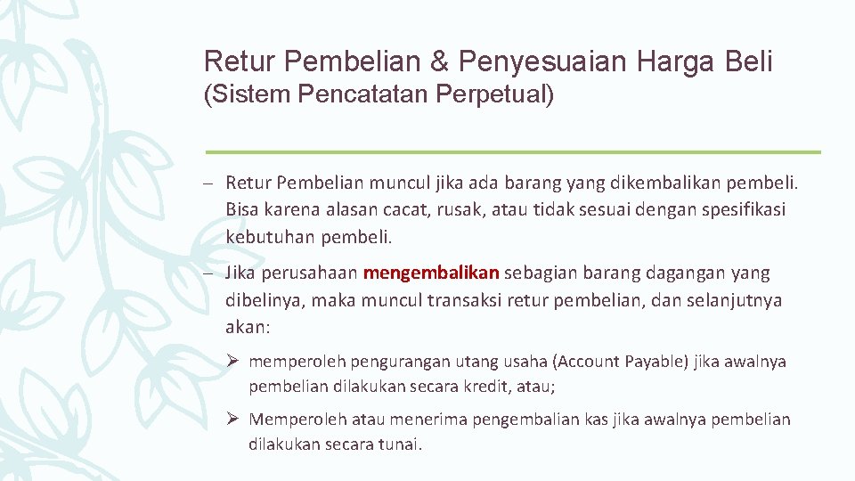 Retur Pembelian & Penyesuaian Harga Beli (Sistem Pencatatan Perpetual) – Retur Pembelian muncul jika