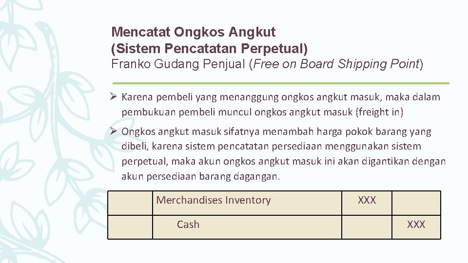 Mencatat Ongkos Angkut (Sistem Pencatatan Perpetual) Franko Gudang Penjual (Free on Board Shipping Point)
