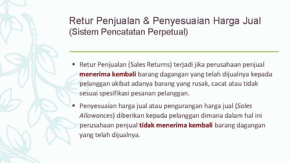 Retur Penjualan & Penyesuaian Harga Jual (Sistem Pencatatan Perpetual) § Retur Penjualan (Sales Returns)