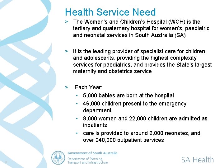 Health Service Need > The Women’s and Children’s Hospital (WCH) is the tertiary and