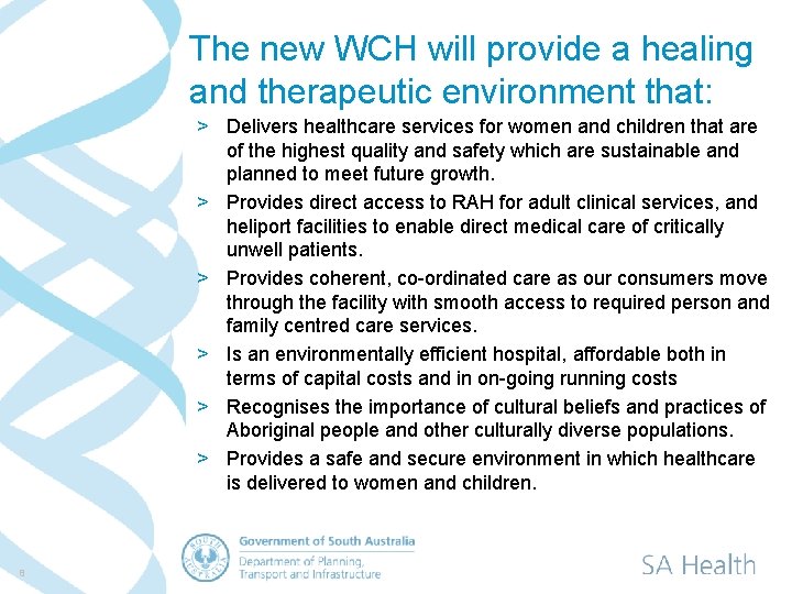 The new WCH will provide a healing and therapeutic environment that: > Delivers healthcare