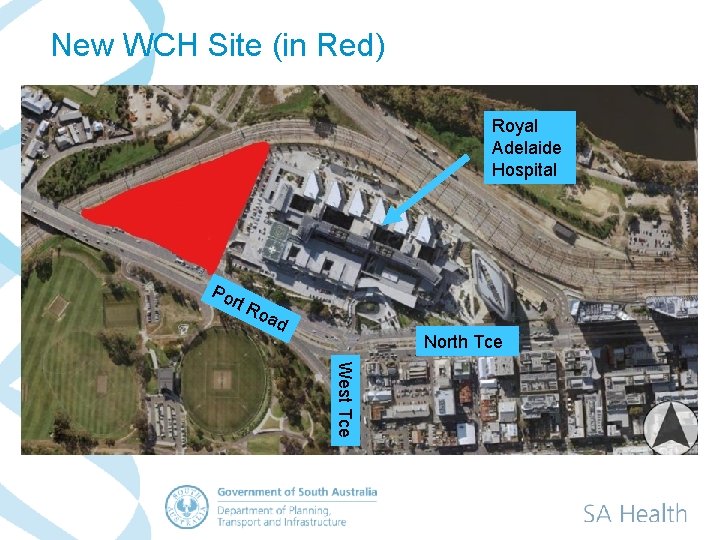 New WCH Site (in Red) Royal Adelaide Hospital Po rt Ro ad North Tce