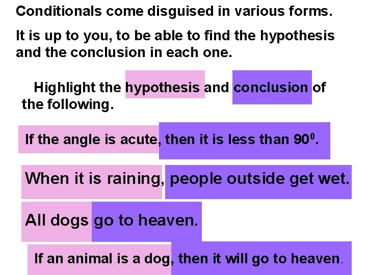 Conditionals come disguised in various forms. It is up to you, to be able