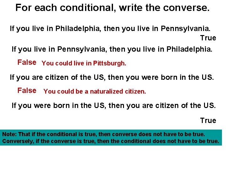 For each conditional, write the converse. If you live in Philadelphia, then you live